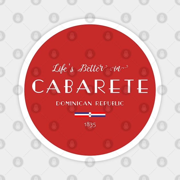 Life is Better in CABARETE Dominican Republic Magnet by French Salsa